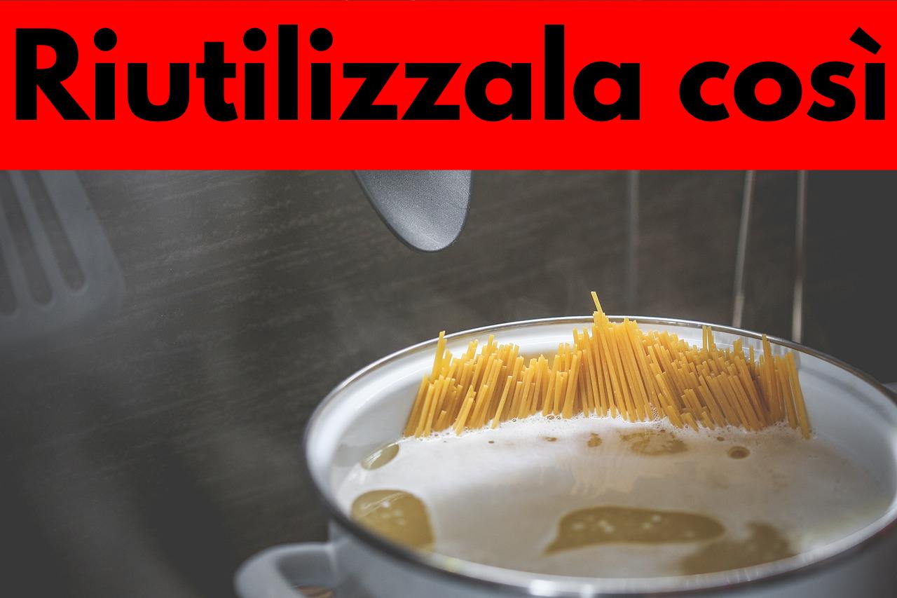 Pasta: non buttare l'acqua di cottura, ha mille proprietà e risparmi soldi!