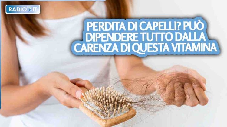 Perdita dei capelli, potrebbe derivare da una carenza vitaminica 