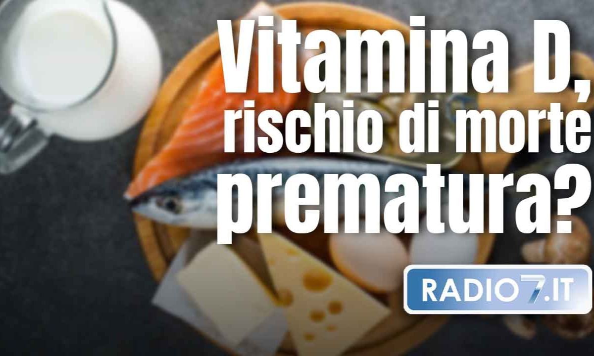 Vitamina D pericolo morte prematura